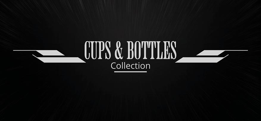 Cups and Bottles